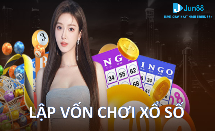 Người chơi nên lập vốn chơi xổ số hiệu quả