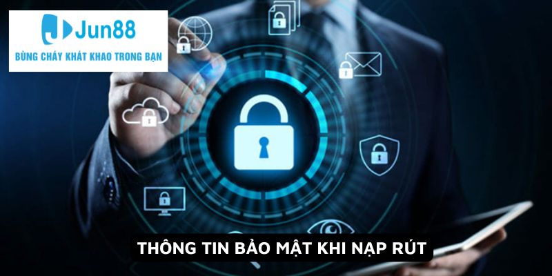 Thông tin bảo mật khi nạp rút