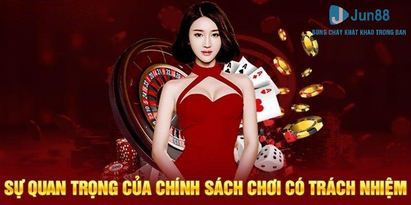 Mọi nội dung trong chơi có trách nhiệm của Jun88 đều cực kỳ quan trọng