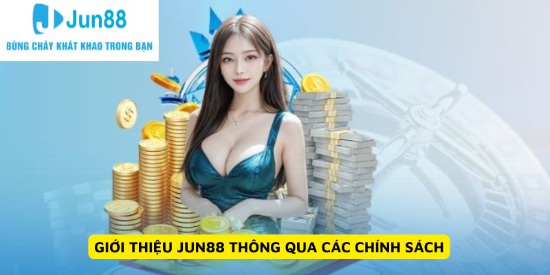 Giới thiệu Jun88 thông qua các chính sách