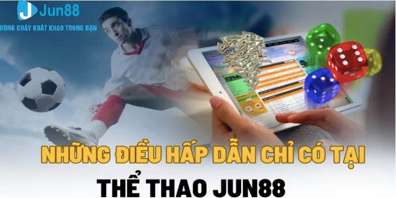 Nhiều lợi ích khi cá cược thể thao uy tín tại Jun88