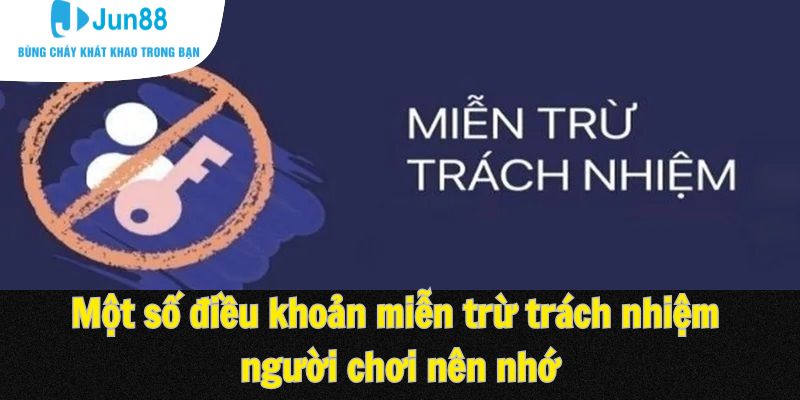 Một số quy định miễn trừ trách nhiệm mà hội viên nên nhớ