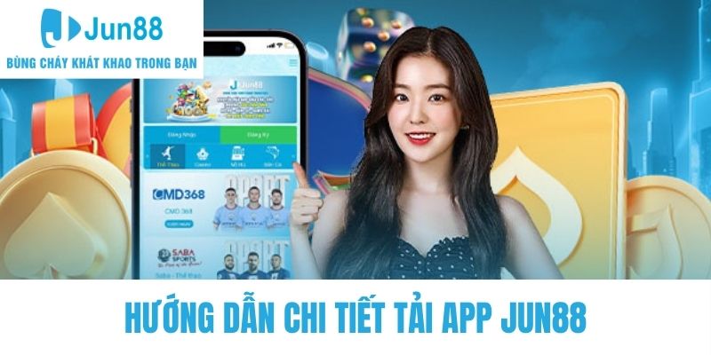 Quy trình tải app Jun88 trên Android và iOS